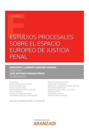 ESTUDIOS PROCESALES SOBRE EL ESPACIO EUROPEO DE JUSTICIA PENAL