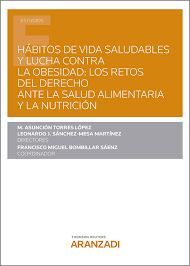 HÁBITOS DE VIDA SALUDABLES Y LUCHA CONTRA LA OBESIDAD: LOS RETOS DEL DERECHO ANTE LA SALUD ALIMENTARIA Y LA NUTRICION