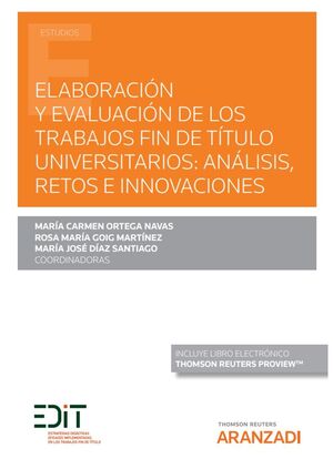 ELABORACIÓN Y EVALUACIÓN DE LOS TRABAJOS FIN DE TÍTULO UNIVERSITARIOS: ANÁLISIS,