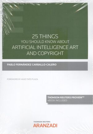 25 THINGS YOU SHOULD KNOW ABOUT THE COPYRIGHTING OF ARTIFICIAL INTELLIGENCE ART AND COPYRIGHT