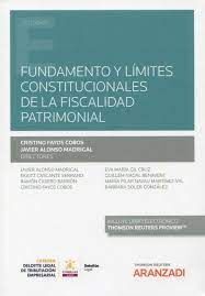 FUNDAMENTO Y LÍMITES CONSTITUCIONALES DE LA FISCALIDAD PATRIMONIA