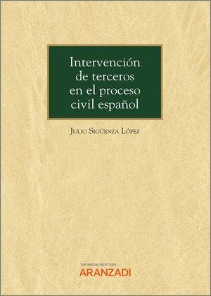 INTERVENCIÓN DE TERCEROS EN EL PROCESO CIVIL ESPAÑOL, LA