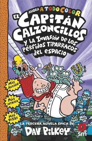 3.CAPITÁN CALZONCILLOS Y LA INVASION LOS PÉRFIDOS TIPARRACOS DEL ESPACIO