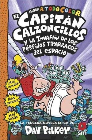 CAPITÁN CALZONCILLOS Y LA INVASION LOS PÉRFIDOS TIPARRACOS DEL ESPACIO