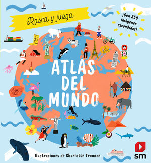 ATLAS DEL MUNDO. RASCA Y JUEGA