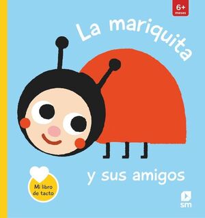 LA MARIQUITA Y SUS AMIGOS  (MI LIBRO DE TACTO)