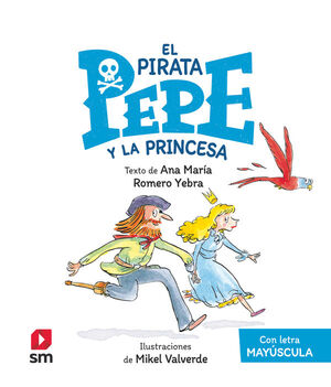 EL PIRATA PEPE Y LA PRINCESA   (LETRA MAYÚSCULA)