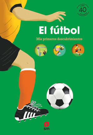 EL FUTBOL. MIS PRIMEROS DESCUBRIMIENTOS