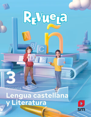 LENGUA CASTELLANA Y LITERATURA. 3 PRIMARIA. REVUELA