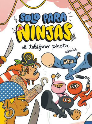 SOLO PARA NINJAS 4. EL TELÉFONO PIRATA