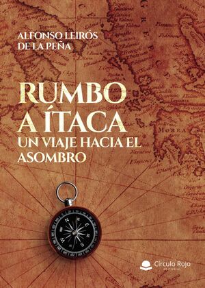 RUMBO A ÍTACA, UN VIAJE HACIA EL ASOMBRO