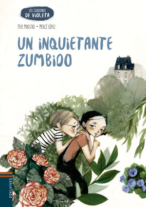 UN INQUIETANTE ZUMBIDO  (LOS CUADERNOS DE VIOLETA) (+8 )