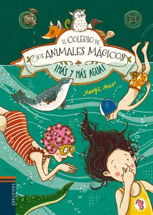 EL COLEGIO DE LOS ANIMALES MAGICOS ¡MÁS Y MÁS AGUA!