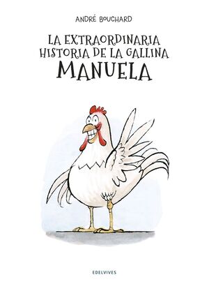 LA EXTRAORDINARIA HISTORIA DE LA GALLINA MANUELA  (PRIMEROS LECTORES)