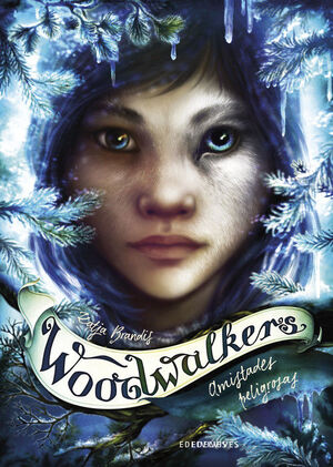 WOODWALKERS 2. AMISTADES PELIGROSAS