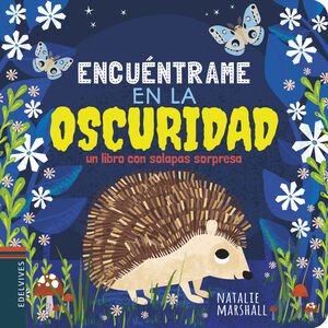 ENCUÉNTRAME EN LA OSCURIDAD. UN LIBRO CON SOLAPAS SORPRESA