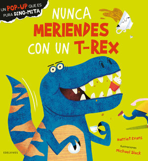 NUNCA MERIENDES CON UN T-REX (POP-UP)