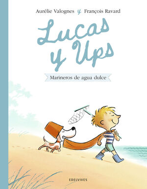 LUCAS Y UPS 2. MARINEROS DE AGUA DULCE