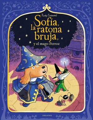 SOFÍA, LA RATONA BRUJA, Y EL MAGO PERROZ
