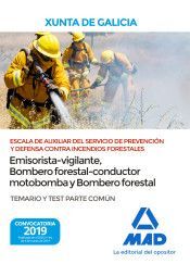 TEMARIO Y TEST COMUN, EMISORISTA-VIGILANTE BOMBERO FORESTAL-CONDUCTOR MOTOBOMBA, XUNTA