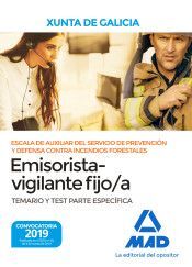 TEMARIO Y TEST PARTE ESPECIFICA EMISORISTA VIGILANTE FIJO XUNTA, ESCALA AUXILIAR SERVICIO PREVENCION Y DEGENSA CONTRA INCENDIOS FORESTALES