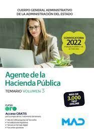 TEMARIO VOL. 3. AGENTE DE LA HACIENDA PÚBLICA CUERPO GENERAL ADMINISTRATIVO DE LA ADMINISTRACIÓN