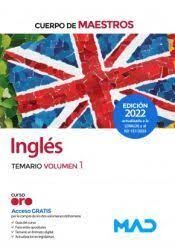 TEMARIO VOLUMEN 1. INGLÉS. CUERPO DE MAESTROS.