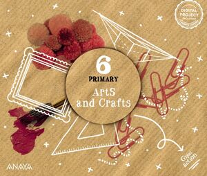ARTS AND CRAFTS 6 PRIMARIA. PUPIL BOOK