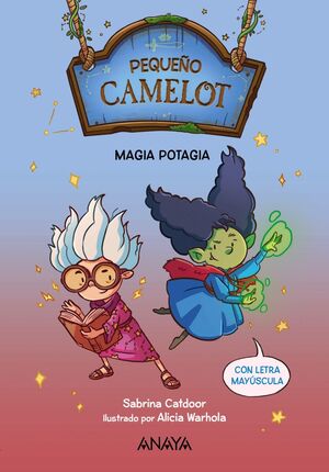 PEQUEÑO CAMELOT 2. MAGIA POTAGIA.  (CON LETRA MAYÚSCULA)