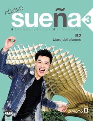 NUEVO SUEÑA 3. ESPAÑOL LENGUA EXTRANJERA. LIBRO ALUMNO B2
