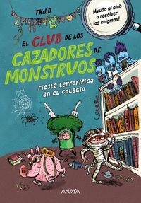 FIESTA TERRORIFICA EN EL COLEGIO (EL CLUB DE LOS CAZADORES DE MONSTRUOS)
