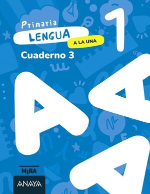 LENGUA 1. A LA UNA. CUADERNO 3