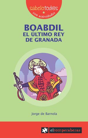 BOABDIL EL ÚLTIMO REY DE GRANADA