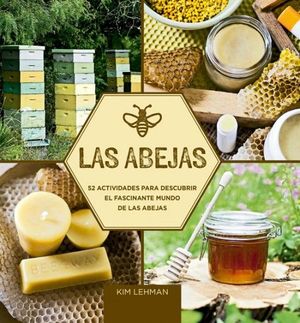 LA ABEJAS, 25 ACTIVIDADES PARA DESCUBRIR EL FASCINANTE MUNDO DE LAS AB