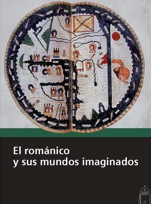 ROMANICO Y SUS MUNDOS IMAGINADOS, EL