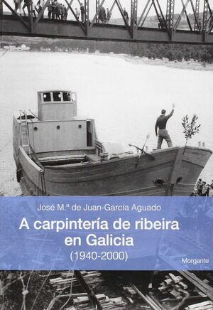 CARPINTERIA DE RIBEIRA EN GALICIA. (1940-2000).