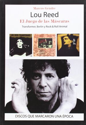 LOU REED : EL JUEGO DE LAS MÁSCARAS
