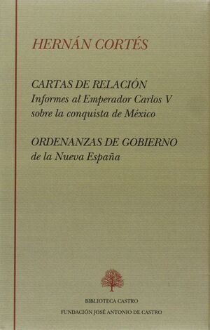 CARTAS DE RELACIÓN Y ORDENANZAS DE GOBIERNO