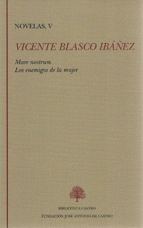 NOVELAS V. MARE NOSTRUM ; LOS ENEMIGOS DE LA MUJER