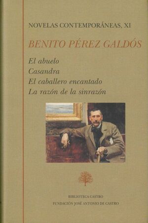 NOVELAS XI. EL ABUELO. CASANDRA. EL CABALLERO ENCANTADO. LA RAZÓN DE LA SINRAZÓN