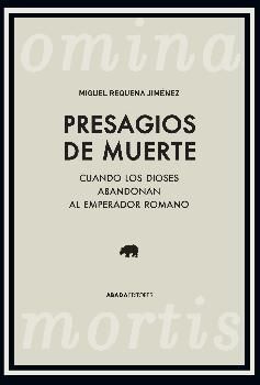 PRESAGIOS DE MUERTE / OMINA MORTIS. CUANDO LOS DIOSES ABANDONAN AL EMP