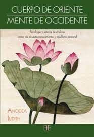 CUERPO DE ORIENTE MENTE DE OCCIDENTE. SISTEMA DE CHAKRAS