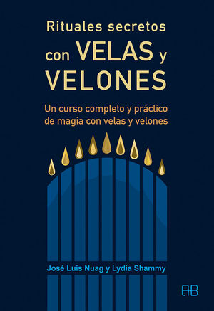 RITUALES SECRETOS CON VELAS Y VELONES, UN CURSO COMPLETO  Y PRACTICO DE MAGIA CON VELAS Y VELONES