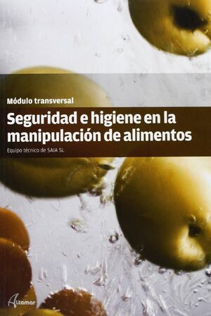SEGURIDAD HIGIENE MANIPULACION DE ALIMENTOS. MODULO TRANSVERSAL
