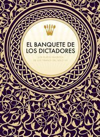 EL BANQUETE DE LOS DICTADORES