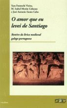 O AMOR QUE EU LEVEI DE SANTIAGO.ROTEIRO DA LIRICA GALEGO-PORTUGUESA