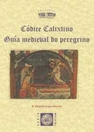 CODICE CALIXTINO. GUIA MEDIEVAL DO PEREGRINO