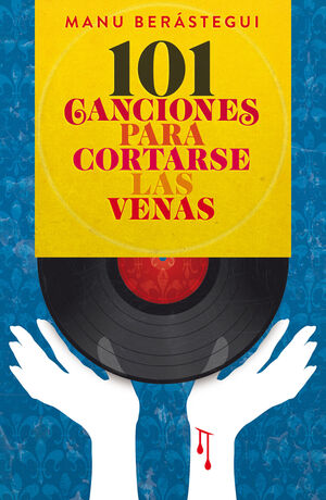 101 CANCIONES PARA CORTARSE LAS VENAS