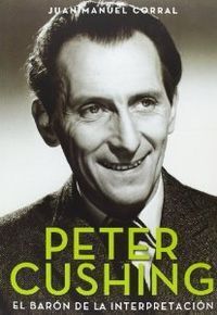 PETER CUSHING - EL BARON DE LA INTERPRETACION