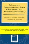 PRÁCTICA DE LA IMPUGNACIÓN DE LOS ACTOS Y DISPOSICIONES DE LAS ADMINISTRACIONES